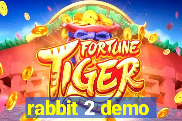 rabbit 2 demo